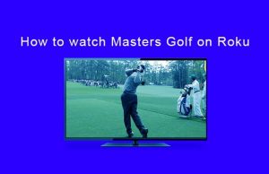 Watch Masters Golf Live On Roku
