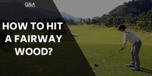 4 Wood Golf Clubs 2023 Choosing