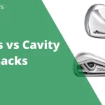 Blades vs Cavity Back Irons